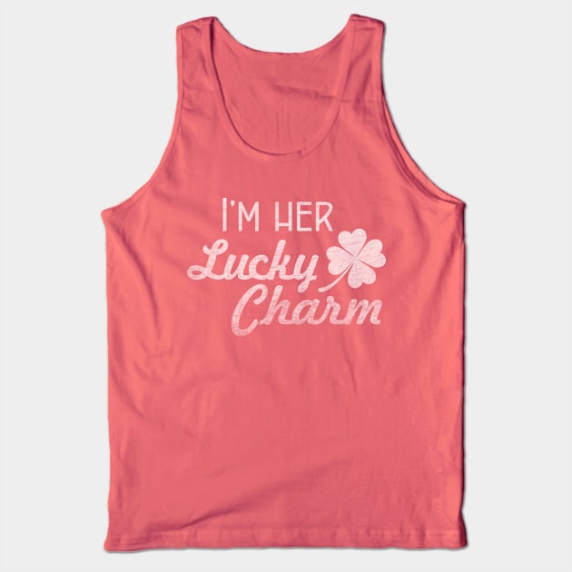 I'm Her Lucky Charm - St Patrick's Day gift for Men Tank Top by PEHardy Design